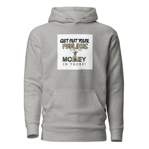 Men's Graphic Hoodie "Get out your feeling ain't no money there"