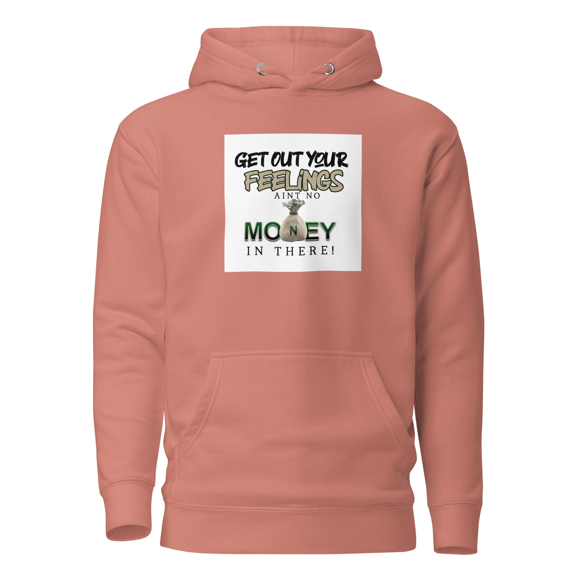Men's Graphic Hoodie "Get out your feeling ain't no money there"