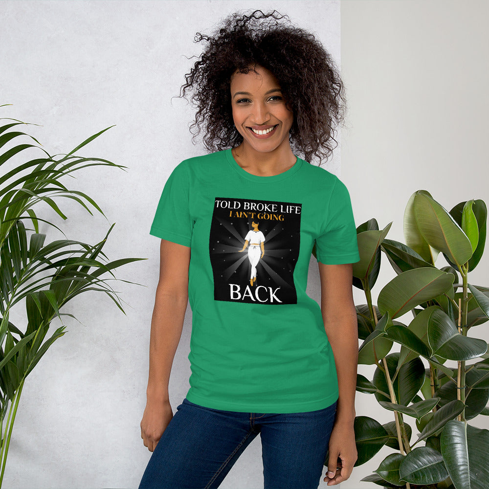 Women's graphic Short-Sleeve T-Shirt/ TOLD BROKE LIFE I AINT GOING BACK